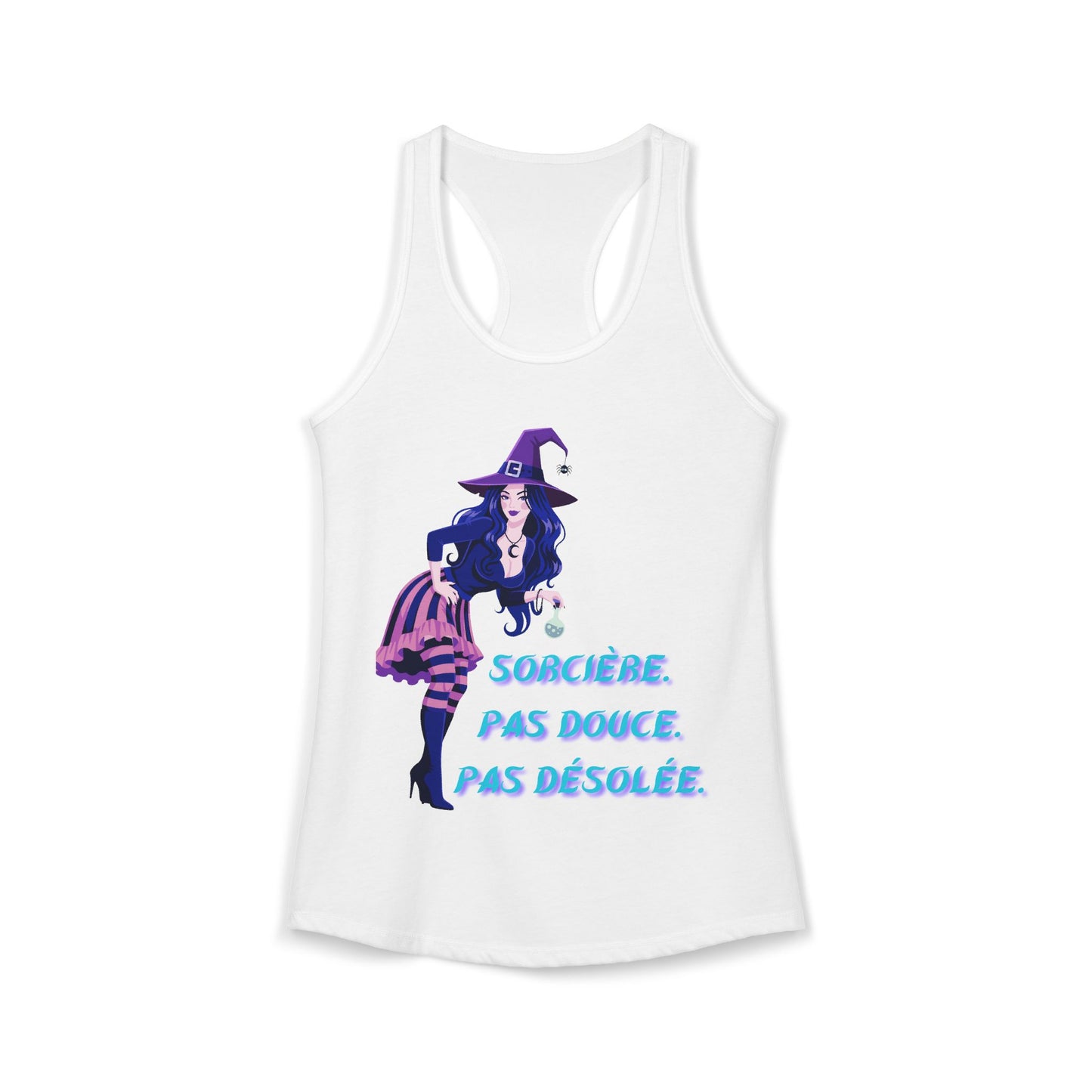 Camisole Sorcière. Pas douce. Pas désolée. (Revient a 35$ ship et tx incluses)