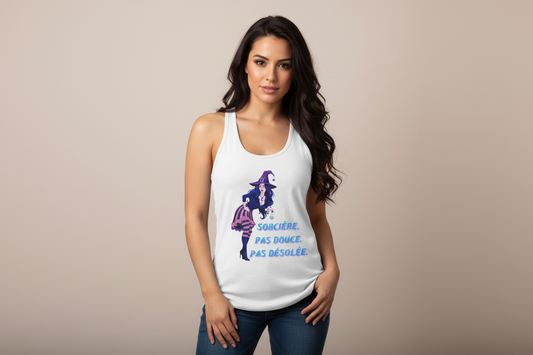 Camisole Sorcière. Pas douce. Pas désolée. (Revient a 35$ ship et tx incluses)